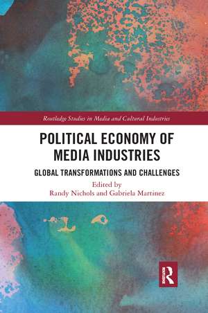 Political Economy of Media Industries: Global Transformations and Challenges de Randy Nichols