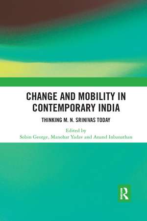 Change and Mobility in Contemporary India: Thinking M. N. Srinivas Today de Sobin George