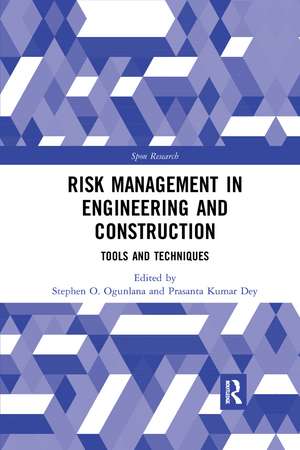 Risk Management in Engineering and Construction: Tools and Techniques de Stephen Ogunlana