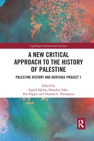 A New Critical Approach to the History of Palestine: Palestine History and Heritage Project 1 de Ingrid Hjelm