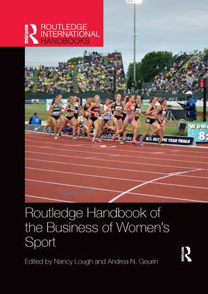 Routledge Handbook of the Business of Women's Sport de Nancy Lough