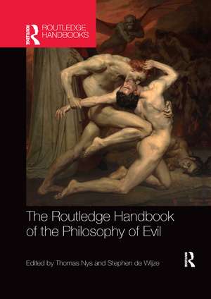 The Routledge Handbook of the Philosophy of Evil de Thomas Nys