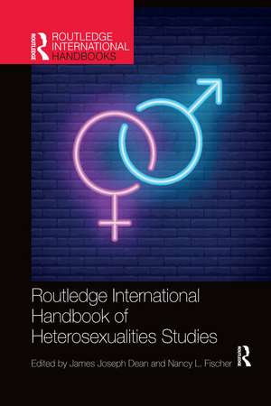 Routledge International Handbook of Heterosexualities Studies de James Dean