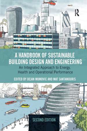 A Handbook of Sustainable Building Design and Engineering: An Integrated Approach to Energy, Health and Operational Performance de Dejan Mumovic