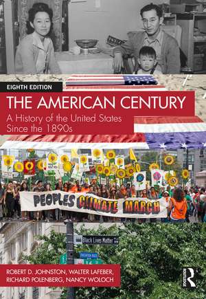 The American Century: A History of the United States Since the 1890s de Robert D. Johnston