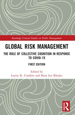 Global Risk Management: The Role of Collective Cognition in Response to COVID-19 de Louise K. Comfort