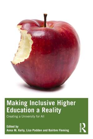 Making Inclusive Higher Education a Reality: Creating a University for All de Anna M. Kelly