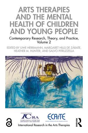 Arts Therapies and the Mental Health of Children and Young People: Contemporary Research, Theory, and Practice, Volume 2 de Uwe Herrmann