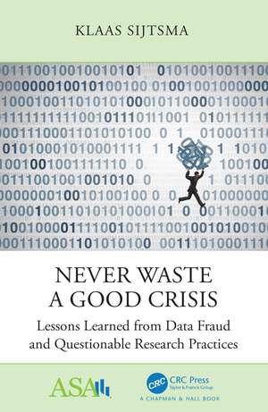 Never Waste a Good Crisis: Lessons Learned from Data Fraud and Questionable Research Practices de Klaas Sijtsma