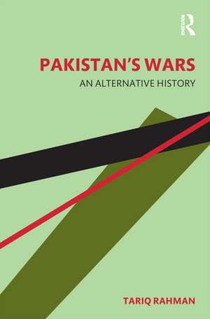 Pakistan's Wars: An Alternative History de Tariq Rahman