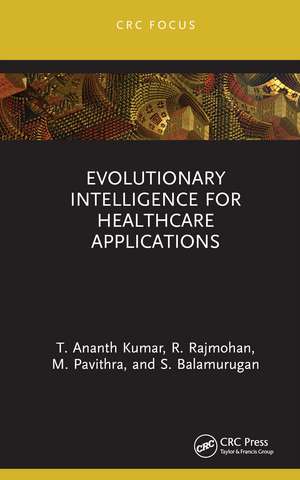 Evolutionary Intelligence for Healthcare Applications de T. Ananth Kumar