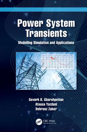 Power System Transients: Modelling Simulation and Applications de Gevork Gharehpetian