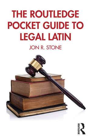 The Routledge Pocket Guide to Legal Latin de Jon R. Stone