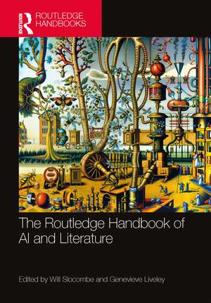 The Routledge Handbook of AI and Literature de Will Slocombe