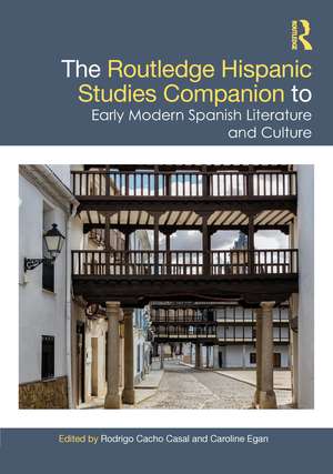 The Routledge Hispanic Studies Companion to Early Modern Spanish Literature and Culture de Rodrigo Cacho Casal