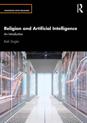 Religion and Artificial Intelligence: An Introduction de Beth Singler