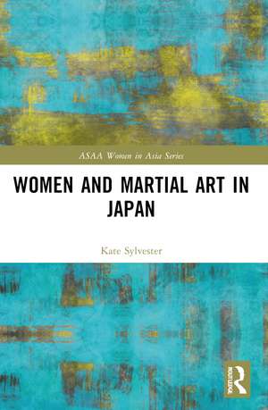 Women and Martial Art in Japan de Kate Sylvester