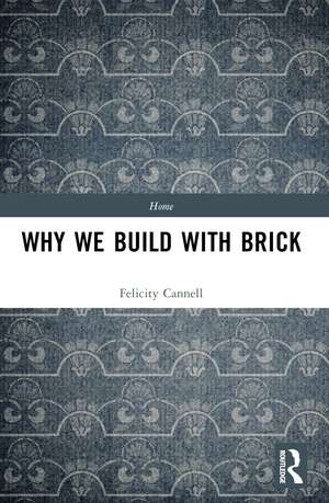 Why We Build With Brick de Felicity Cannell