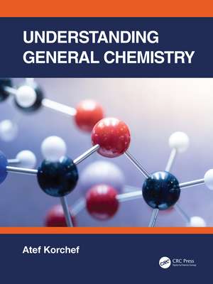 Understanding General Chemistry de Atef Korchef