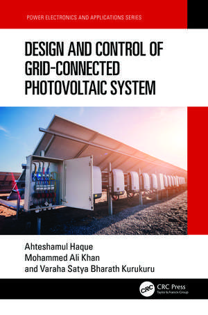 Design and Control of Grid-Connected Photovoltaic System de Ahteshamul Haque