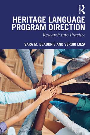 Heritage Language Program Direction: Research into Practice de Sara M. Beaudrie