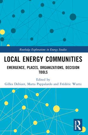 Local Energy Communities: Emergence, Places, Organizations, Decision Tools de Gilles Debizet