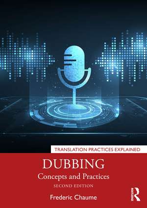 Dubbing: Concepts and Practices de Frederic Chaume