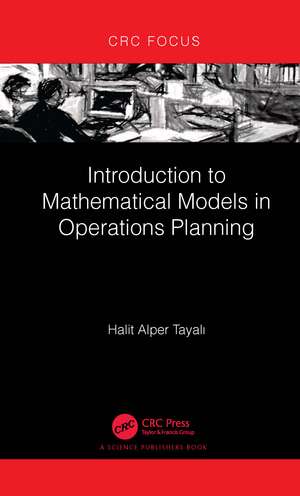 Introduction to Mathematical Models in Operations Planning de Halit Alper Tayalı