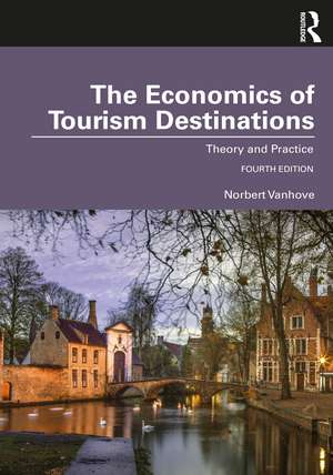 The Economics of Tourism Destinations: Theory and Practice de Norbert Vanhove