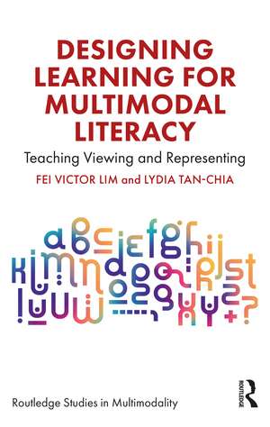 Designing Learning for Multimodal Literacy: Teaching Viewing and Representing de Fei Victor Lim