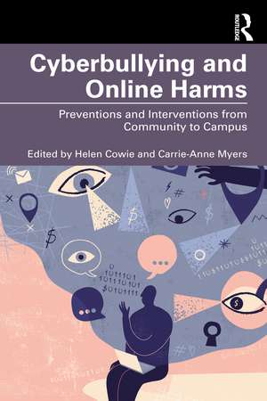 Cyberbullying and Online Harms: Preventions and Interventions from Community to Campus de Helen Cowie