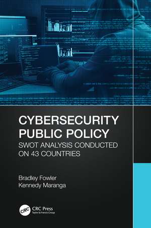 Cybersecurity Public Policy: SWOT Analysis Conducted on 43 Countries de Bradley Fowler