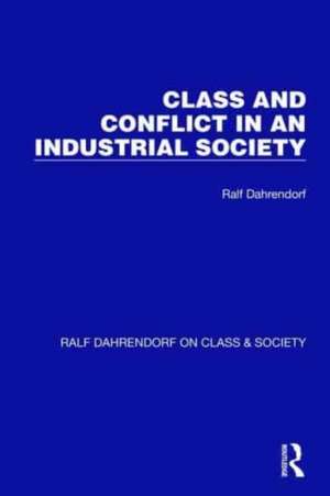 Class and Conflict in an Industrial Society de Ralf Dahrendorf