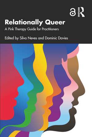 Relationally Queer: A Pink Therapy Guide for Practitioners de Silva Neves