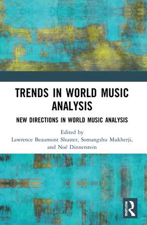 Trends in World Music Analysis: New Directions in World Music Analysis de Lawrence Beaumont Shuster