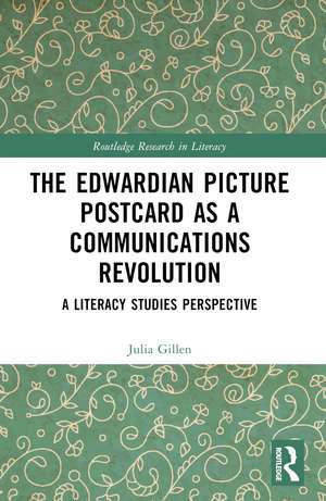 The Edwardian Picture Postcard as a Communications Revolution: A Literacy Studies Perspective de Julia Gillen