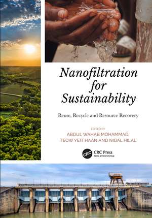 Nanofiltration for Sustainability: Reuse, Recycle and Resource Recovery de Abdul Mohammad