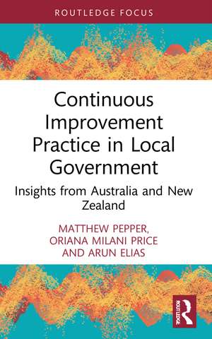 Continuous Improvement Practice in Local Government: Insights from Australia and New Zealand de Matthew Pepper