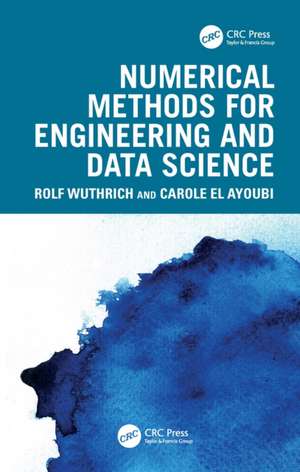 Numerical Methods for Engineering and Data Science de Rolf Wuthrich