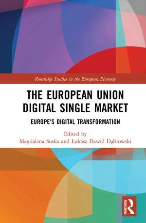 The European Union Digital Single Market: Europe's Digital Transformation de Łukasz Dawid Dąbrowski