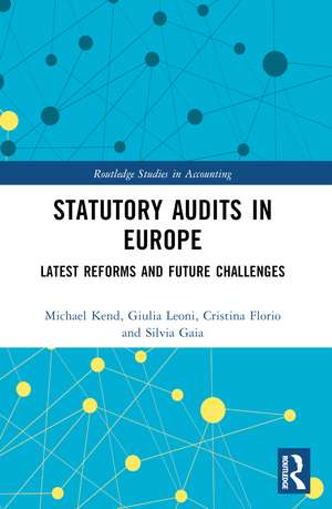 Statutory Audits in Europe: Latest Reforms and Future Challenges de Michael Kend