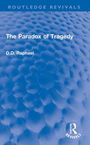 The Paradox of Tragedy de D.D. Raphael