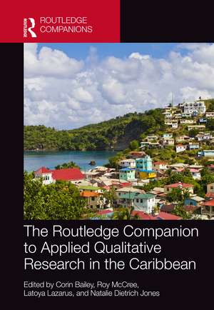 The Routledge Companion to Applied Qualitative Research in the Caribbean de Corin Bailey