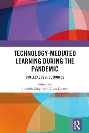 Technology-mediated Learning During the Pandemic: Challenges vs Outcomes de Jitendra Singh