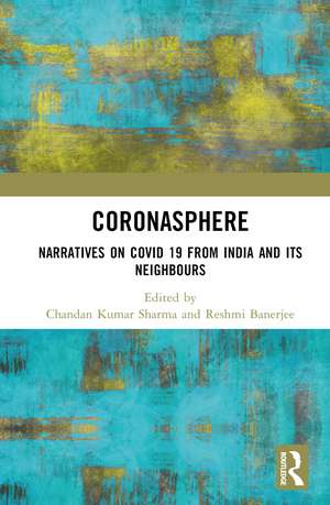 Coronasphere: Narratives on COVID 19 from India and its Neighbours de Chandan Kumar Sharma