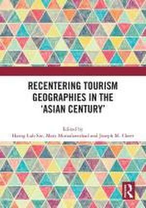 Recentering Tourism Geographies in the ‘Asian Century’ de Harng Luh Sin