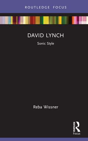 David Lynch: Sonic Style de Reba Wissner