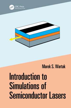 Introduction to Simulations of Semiconductor Lasers de Marek Wartak