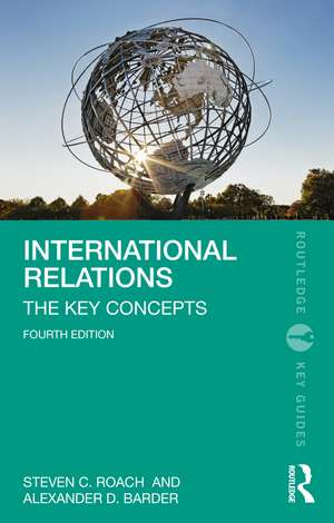 International Relations: The Key Concepts de Steven C. Roach