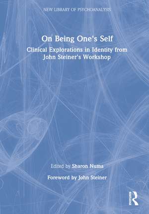On Being One's Self: Clinical Explorations in Identity from John Steiner's Workshop de Sharon Numa